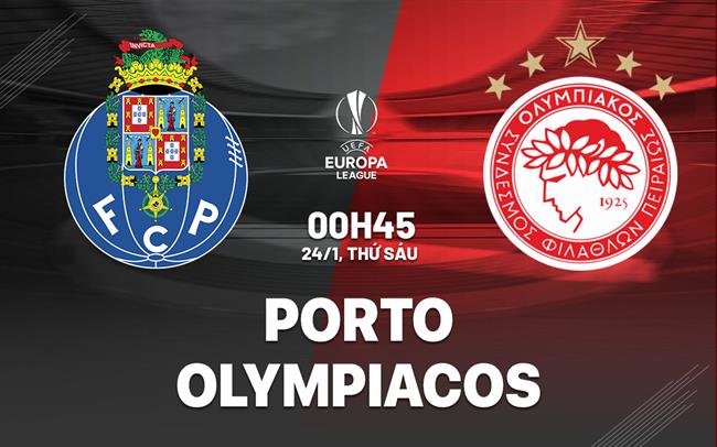 Nhận định bóng đá Porto vs Olympiacos 0h45 ngày 24/1 (Europa League 2024/25)