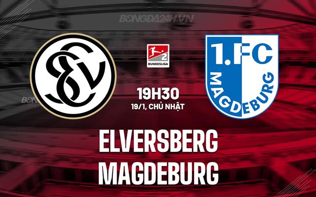 Nhận định Elversberg vs Magdeburg 19h30 ngày 19/1 (Hạng 2 Đức 2024/25)