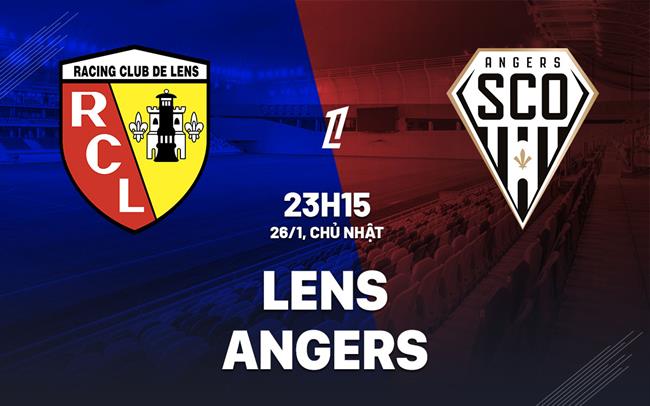 Nhận định bóng đá Lens vs Angers 23h15 ngày 26/1 (Ligue 1 2024/25)
