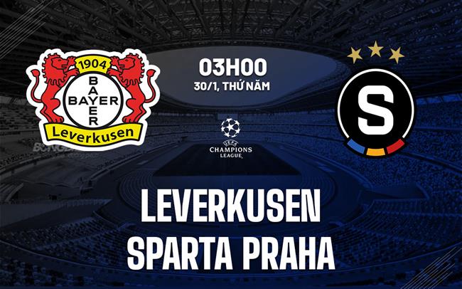 Nhận định Leverkusen vs Sparta Praha 3h00 ngày 30/1 (Champions League 2024/25)