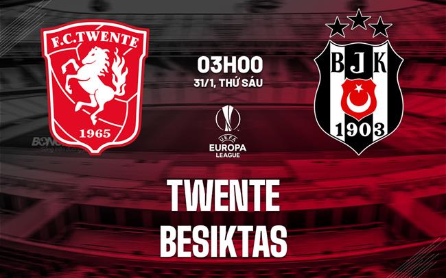 Nhận định bóng đá Twente vs Besiktas 3h00 ngày 31/1 (Europa League 2024/25)