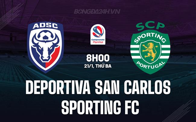 Nhận định San Carlos vs Sporting San Jose 8h00 ngày 21/1 (VĐQG Costa Rica 2024/25)