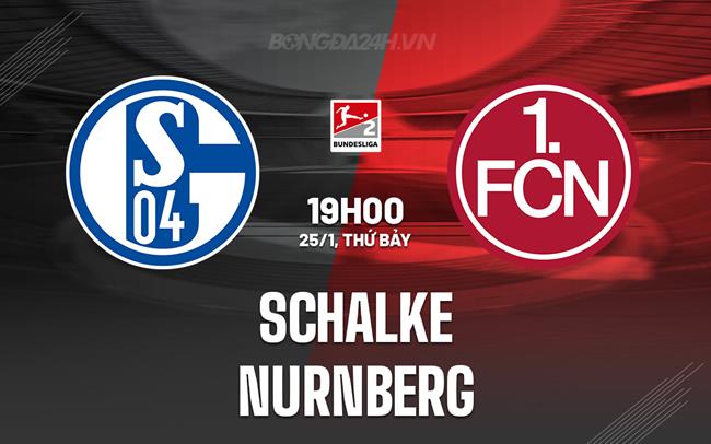 Nhận định Schalke vs Nurnberg 19h00 ngày 25/1 (Hạng 2 Đức 2024/25)