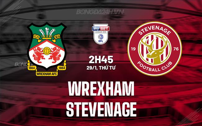 Nhận định Wrexham vs Stevenage 2h45 ngày 29/1 (Hạng 3 Anh 2024/25)
