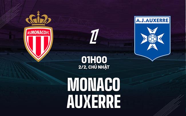 Nhận định bóng đá Monaco vs Auxerre 1h00 ngày 2/2 (Ligue 1 2024/25)
