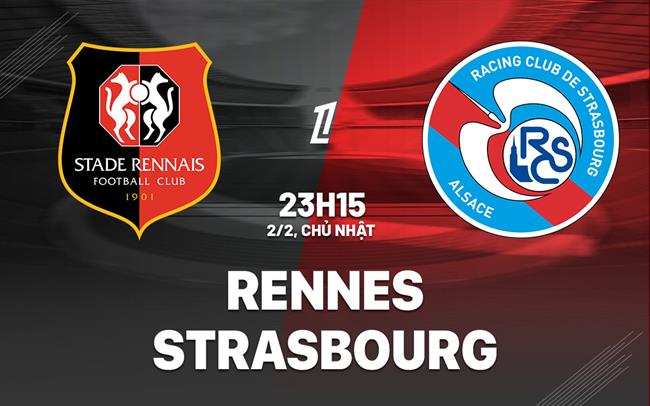 Nhận định bóng đá Rennes vs Strasbourg 23h15 ngày 2/2 (Ligue 1 2024/25)