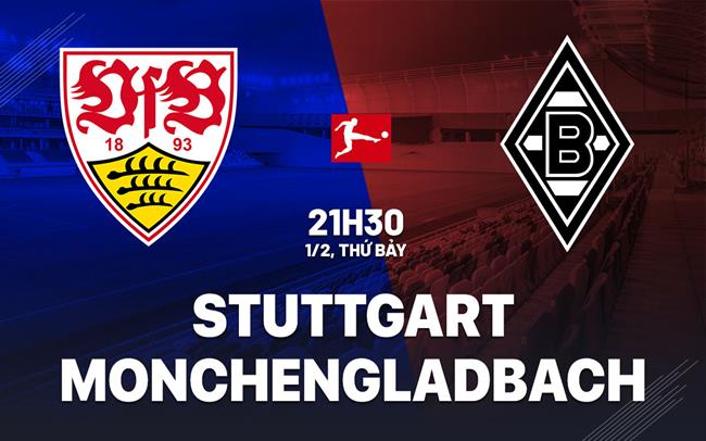 Nhận định Stuttgart vs Borussia Monchengladbach 21h30 ngày 1/2 (Bundesliga 2024/25)