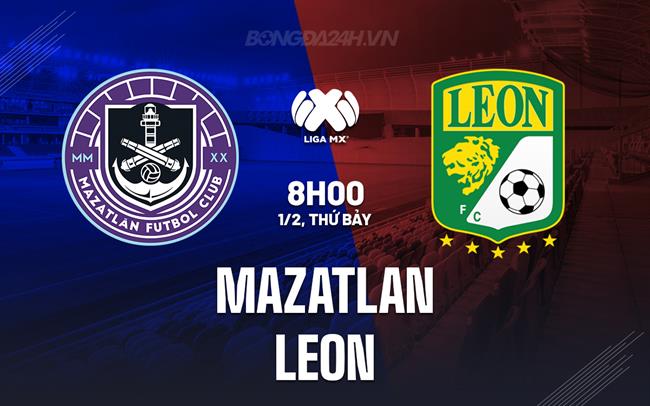 Nhận định bóng đá Mazatlan vs Leon 8h00 ngày 1/2 (VĐQG Mexico 2024/25)
