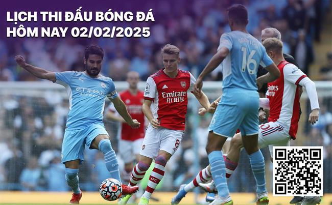 Lich thi dau bong da hom nay 2/2/2025