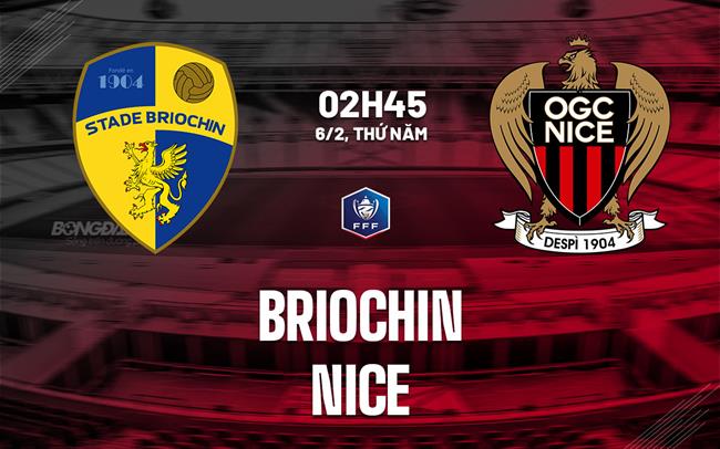 Nhận định bóng đá Briochin vs Nice 2h45 ngày 6/2 (Cúp QG Pháp 2024/25)