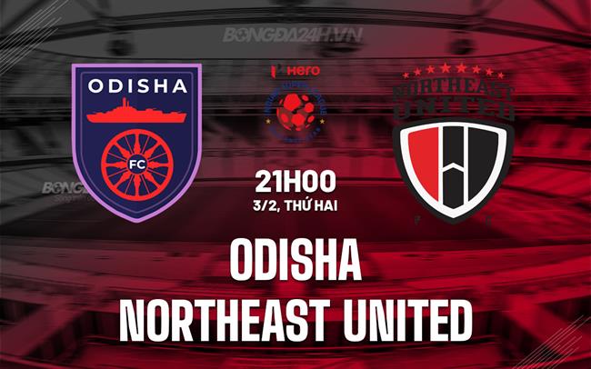 Nhận định Odisha vs Northeast United 21h00 ngày 3/2 (VĐQG Ấn Độ 2024/25)