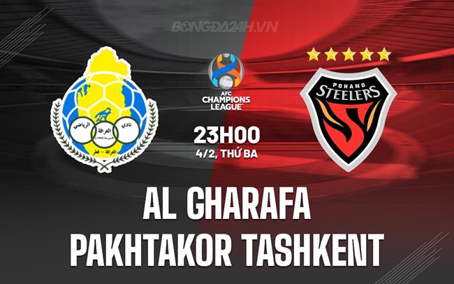 Nhận định Al Gharafa vs Pakhtakor Tashkent 23h00 ngày 4/2 (AFC Champions League Elite 2024/25)