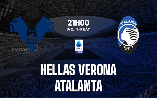 nhan dinh bong da du doan Hellas Verona vs Atalanta vdqg italia serie a hom nay nhan dinh bong da du doan Hellas Verona vs Atalanta vdqg italia serie a hom nay