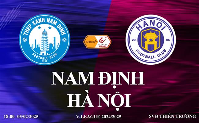 Truc tiep Nam dinh vs Ha Noi link xem V-League 2024/25
