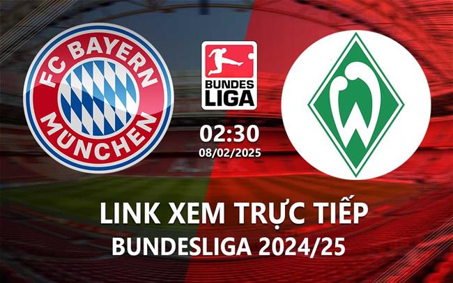 Xem trực tiếp Bayern vs Bremen 2h30 ngày 8/2/2025 ở đâu?