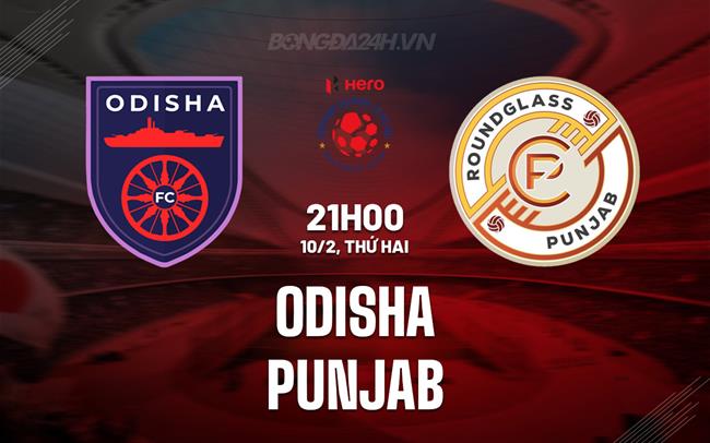Nhận định bóng đá Odisha vs Punjab 21h00 ngày 10/2 (VĐQG Ấn Độ 2024/25)