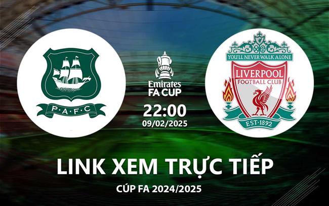Link xem trực tiếp Plymouth Argyle vs Liverpool 22h00 hôm nay 9/2 FA Cup 2025 Link xem truc tiep Plymouth Argyle vs Liverpool 22h00 hom nay 9/2 FA Cup 2025