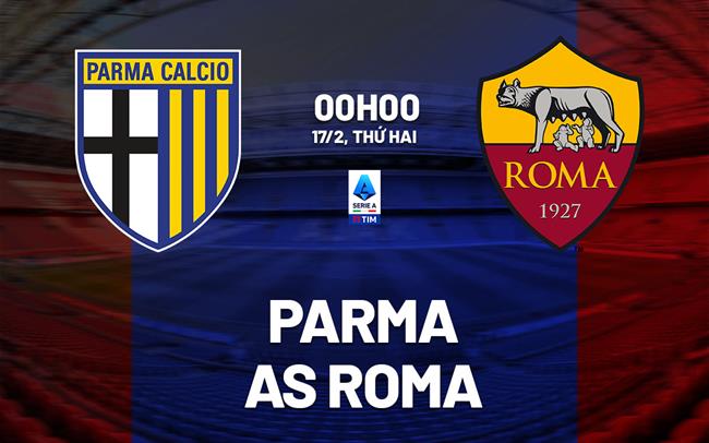 nhan dinh bong da du doan Parma vs AS Roma vdqg italia hom nay nhan dinh bong da du doan Parma vs AS Roma vdqg italia hom nay