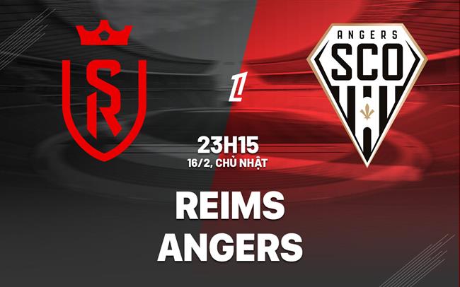 Nhận định bóng đá Reims vs Angers 23h15 ngày 16/2 (Ligue 1 2024/25)