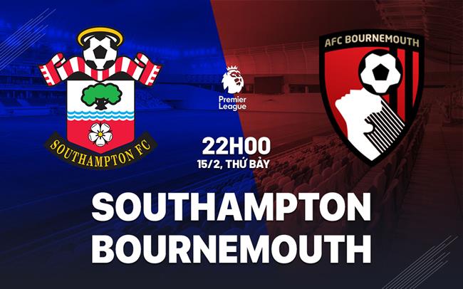 nhan dinh bong da du doan Southampton vs Bournemouth ngoai hang anh premier league hom nay