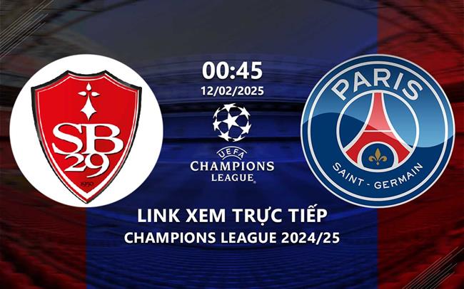 Link xem trực tiếp Brest vs PSG 0h45 hôm nay 12/2 Champions League 2025 Link xem truc tiep Brest vs PSG 3h00 hom nay 12/2 Champions League 2025