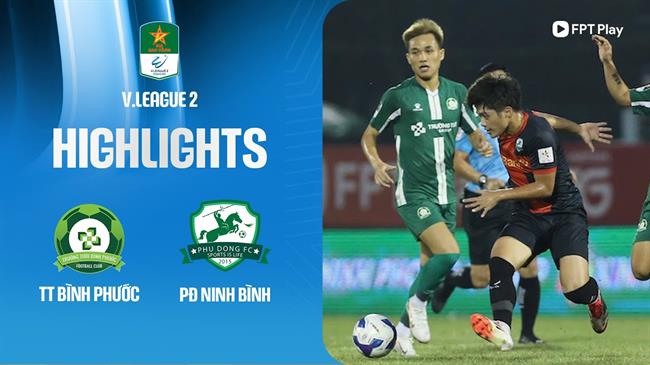 Highlights Bình Phước - Ninh Bình (Hạng nhất Quốc gia 2024/25)