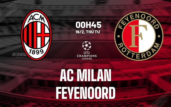 nhan dinh bong da du doan AC Milan vs Feyenoord cup c1 chau au champions league hom nay nhan dinh bong da du doan AC Milan vs Feyenoord cup c1 chau au champions league hom nay