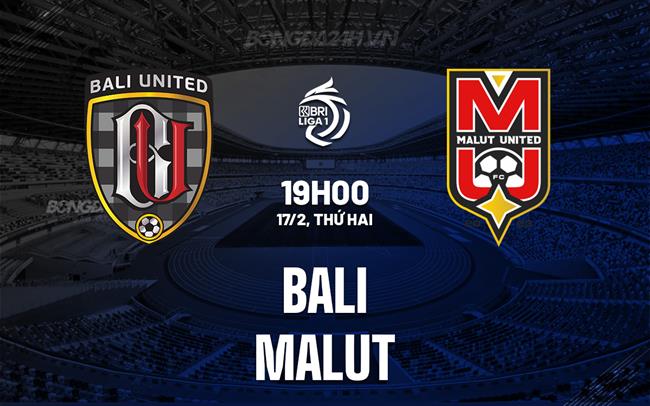 Nhận định bóng đá Bali vs Malut 19h00 ngày 17/2 (VĐQG Indonesia 2024/25)