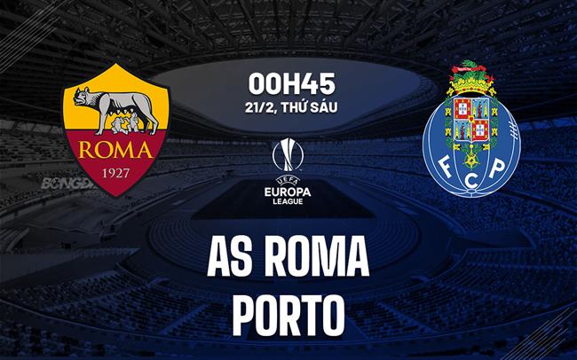 nhan dinh bong da du doan AS Roma vs Porto cup c2 chau au europa league hom nay