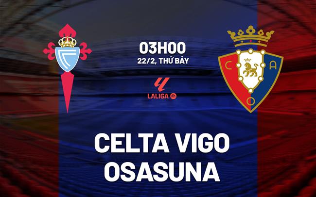 nhan dinh bong da du doan Celta Vigo vs Osasuna vdqg tay ban nha la liga hom nay