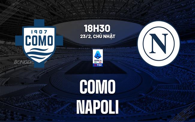 nhan dinh bong da du doan Como vs Napoli vdqg italia serie a hom nay