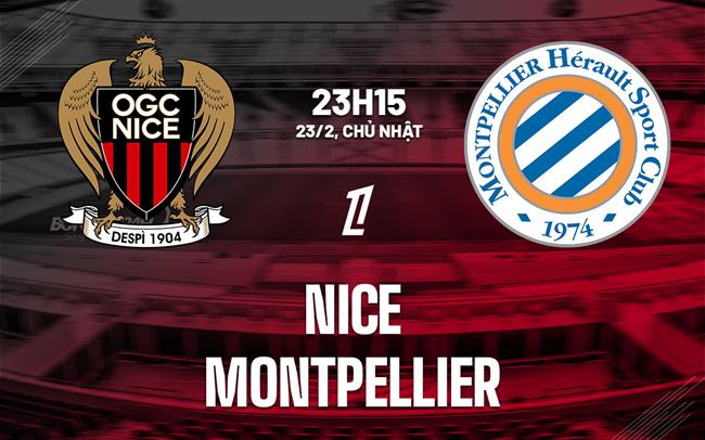 Nhận định bóng đá Nice vs Montpellier 23h15 ngày 23/2 (Ligue 1 2024/25)