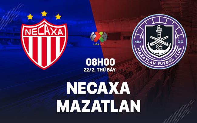 Nhận định bóng đá Necaxa vs Mazatlan 8h00 ngày 22/2 (VĐQG Mexico 2024/25)