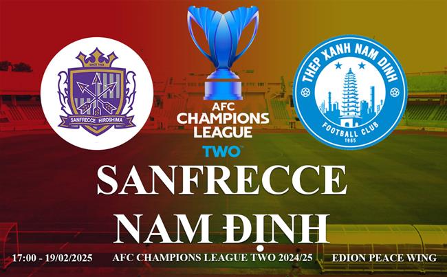 Truc tiep Sanfrecce vs Nam dinh link xem AFC Champions League Two 2024/25