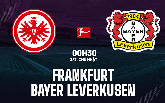 nhan dinh bong da du doan Frankfurt vs Bayer Leverkusen vdqg duc bundesliga hom nay