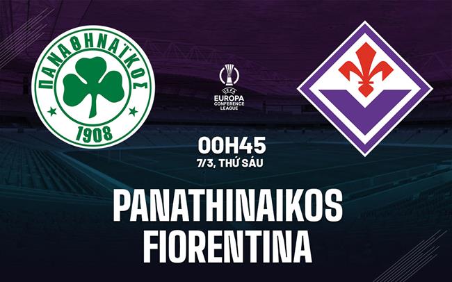 nhan dinh bong da du doan Panathinaikos vs Fiorentina cup c3 chau au conference league hom nay