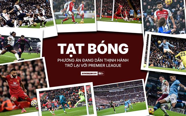 Tạt bóng: Phương án đang dần thịnh hành trở lại với Premier League