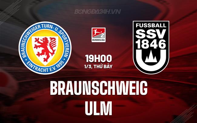 Nhận định - dự đoán Braunschweig vs Ulm 19h00 ngày 1/3 (Hạng 2 Đức 2024/25)