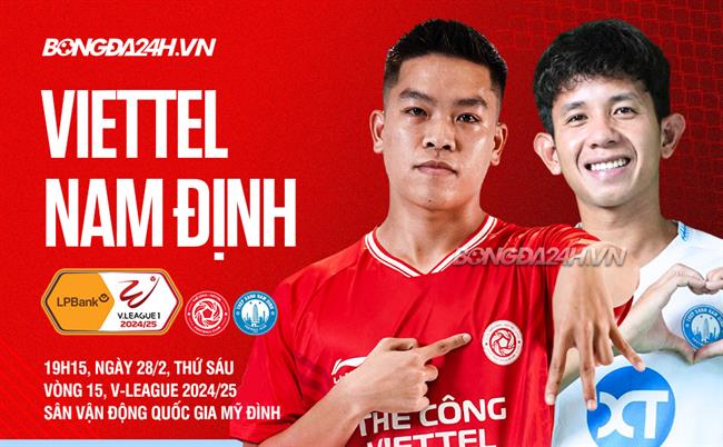 Nhận định Viettel vs Nam Định (19h15 ngày 28/2): Quyết đấu vì ngôi đầu
