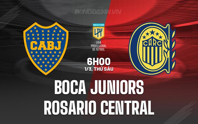 Nhận định Boca Juniors vs Rosario Central 6h00 ngày 1/3 (VĐQG Argentina 2025)