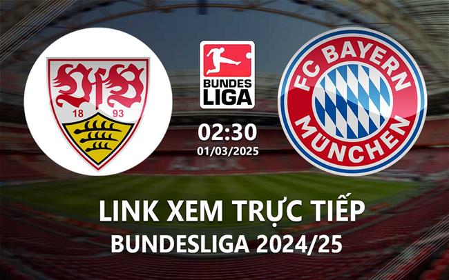 Xem bóng đá Stuttgart vs Bayern 2h30 ngày 1/3/2025 trực tiếp kênh nào?