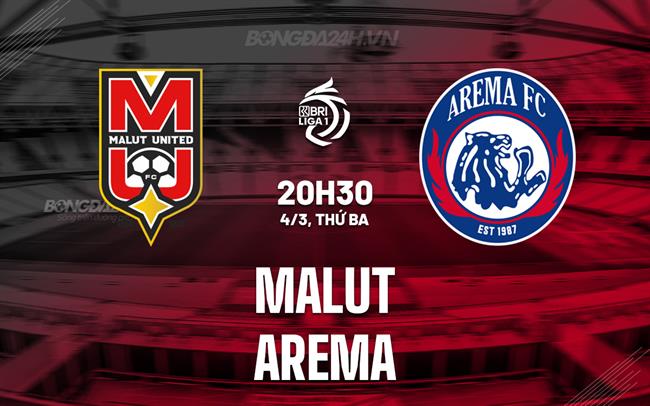 Nhận định bóng đá Malut vs Arema 20h30 ngày 4/3 (VĐQG Indonesia 2024/25)