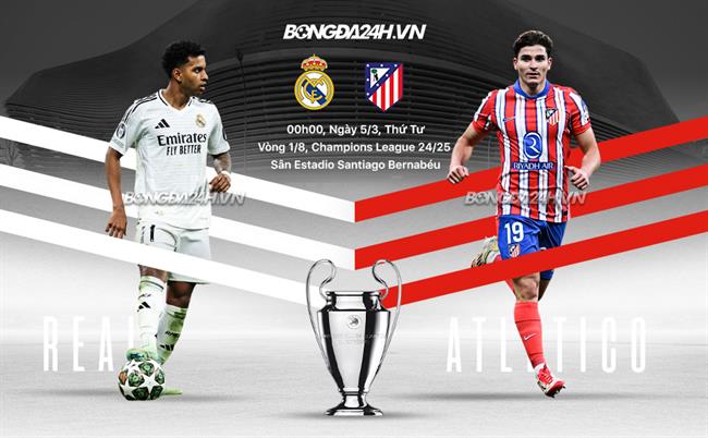 Nhận định Real Madrid vs Atletico Madrid (3h00 ngày 5/3): Căng như dây đàn