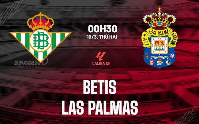 nhan dinh bong da du doan Betis vs Las Palmas vdqg tay ban nha la liga hom nay