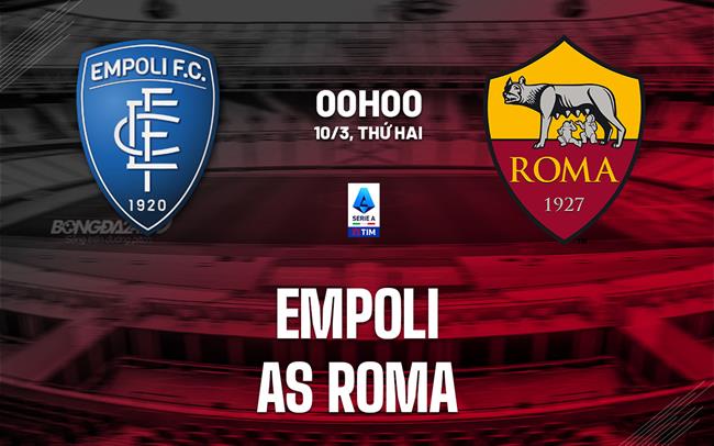 nhan dinh bong da du doan Empoli vs AS Roma vdqg italia serie a hom nay