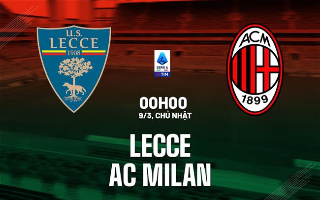 nhan dinh bong da du doan Lecce vs AC Milan vdqg italia serie a hom nay