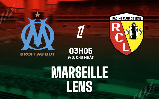 nhan dinh bong da du doan Marseille vs Lens vdqg phap ligue 1 hom nay