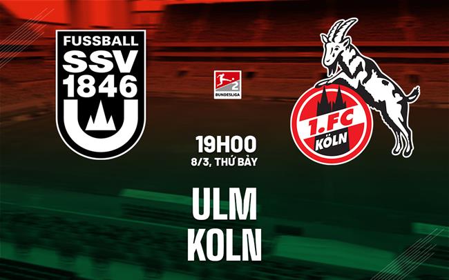 Nhận định bóng đá Ulm vs Koln 19h00 ngày 8/3 (Hạng 2 Đức 2024/25)