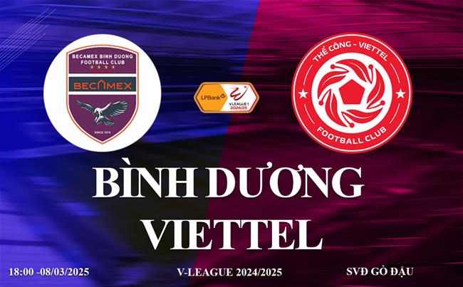 Truc tiep Binh Duong vs Viettel link xem V-League 2024/25