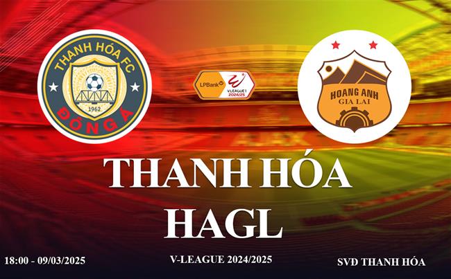 Truc tiep Thanh Hoa vs HAGL link xem V-League 2024/25